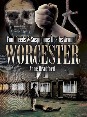 cover image of Foul Deeds & Suspicious Deaths Around Worcester